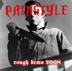 Painstyle : Rough Demo 2008